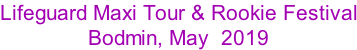 Lifeguard Maxi Tour & Rookie Festival Bodmin, May  2019